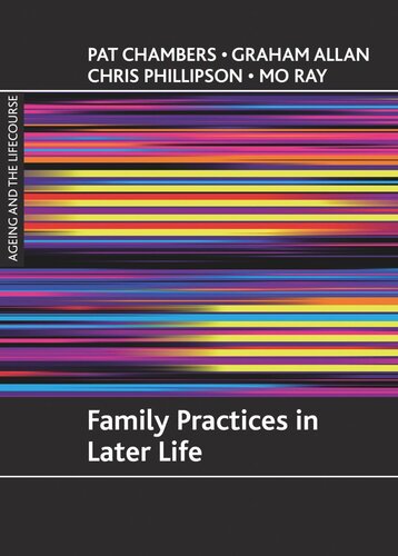 Family Practices In Later Life Pat Chambers Graham Allan Chris Phillipson Mo Ray