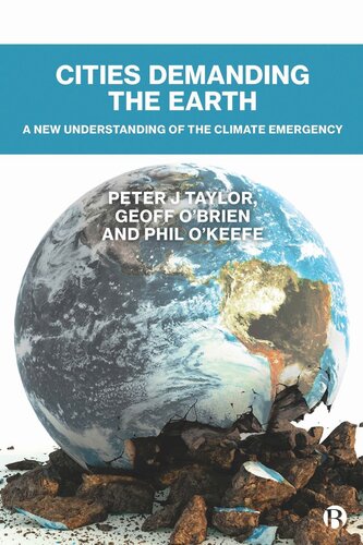 Cities Demanding The Earth A New Understanding Of The Climate Emergency Peter Taylor Geoff Obrien Phil Okeefe