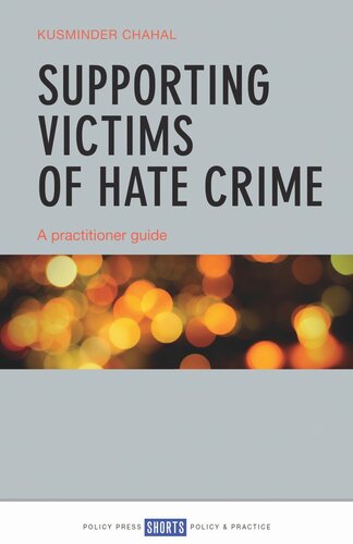 Supporting Victims Of Hate Crime A Practitioner Guide Kusminder Chahal