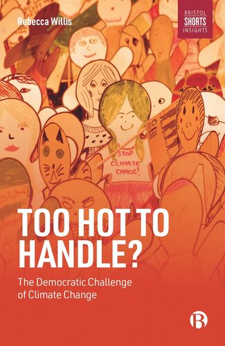 Too Hot To Handle The Democratic Challenge Of Climate Change Rebecca Willis