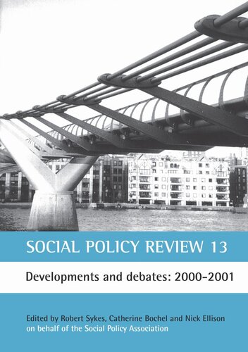Social Policy Review 13 Developments And Debates 20002001 Robert Sykes Editor Catherine Bochel Editor Nick Ellison Editor