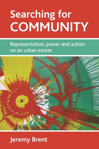 Searching For Community Representation Power And Action On An Urban Estate Jeremy Brent