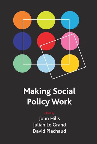 Making Social Policy Work John Hills Editor Julian Le Grand Editor David Piachaud Editor