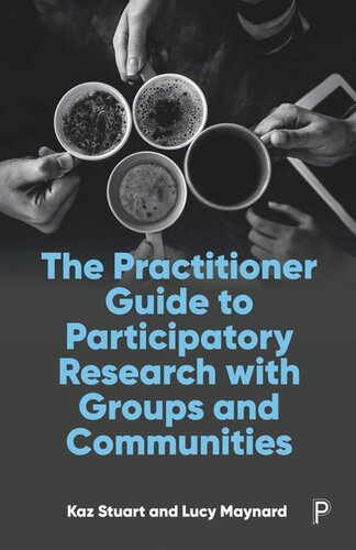 The Practitioner Guide To Participatory Research With Groups And Communities Kaz Stuart Lucy Maynard