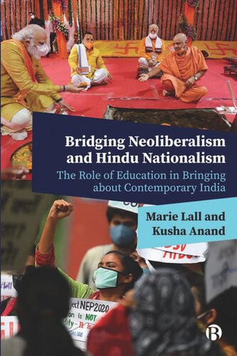 Bridging Neoliberalism And Hindu Nationalism The Role Of Education In Bringing About Contemporary India Marie Lall Kusha Anand