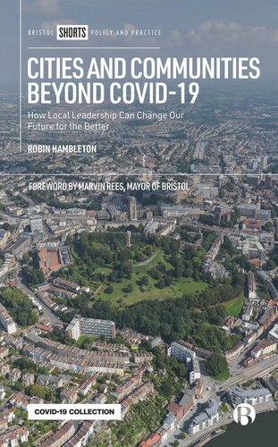 Cities And Communities Beyond Covid19 How Local Leadership Can Change Our Future For The Better Robin Hambleton