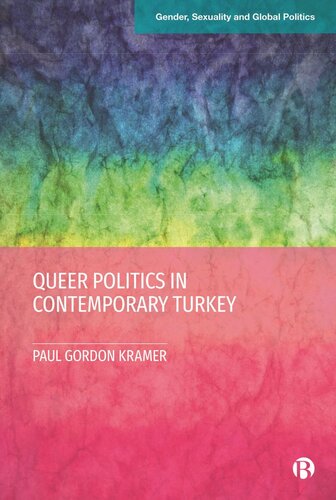 Queer Politics In Contemporary Turkey Paul Gordon Kramer
