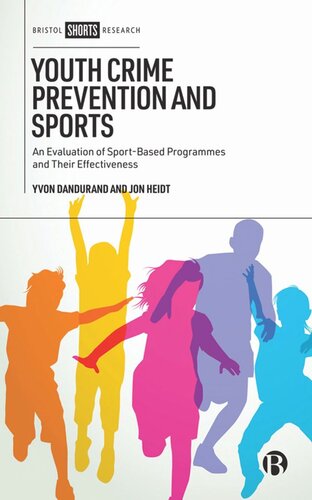 Youth Crime Prevention And Sports An Evaluation Of Sportbased Programmes And Their Effectiveness Yvon Dandurand Jon Heidt