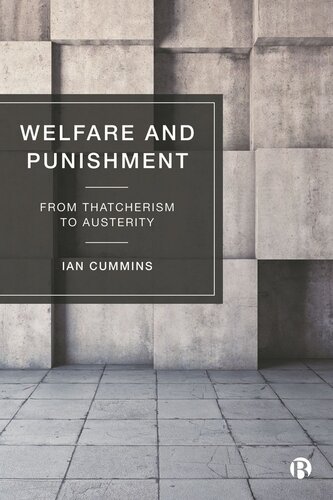 Welfare And Punishment From Thatcherism To Austerity Ian Cummins