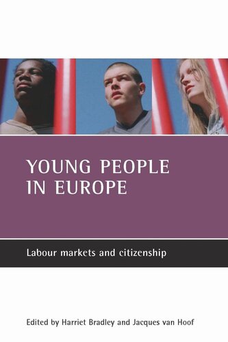 Young People In Europe Labour Markets And Citizenship Harriet Bradley Editor Jacques Van Hoof Editor