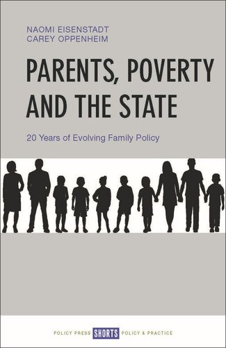 Parents Poverty And The State 20 Years Of Evolving Family Policy Naomi Eisenstadt Carey Oppenheim