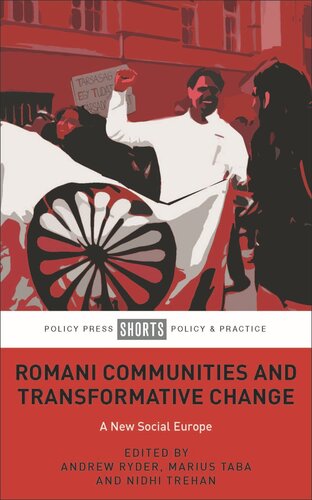 Romani Communities And Transformative Change A New Social Europe Andrew Ryder Editor Marius Taba Editor Nidhi Trehan Editor