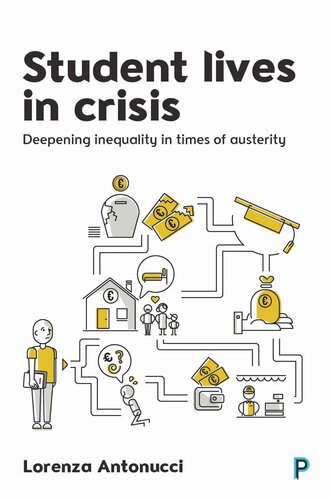 Student Lives In Crisis Deepening Inequality In Times Of Austerity Lorenza Antonucci