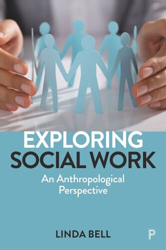 Exploring Social Work An Anthropological Perspective Linda Bell