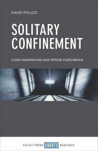 Solitary Confinement Lived Experiences And Ethical Implications David Polizzi
