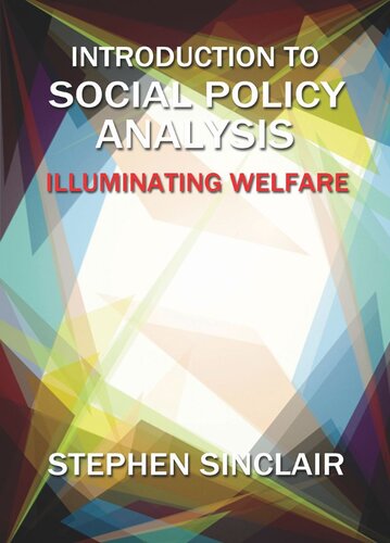 Introduction To Social Policy Analysis Illuminating Welfare Stephen Sinclair