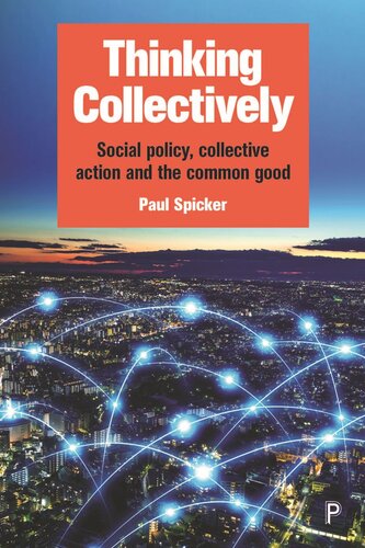 Thinking Collectively Social Policy Collective Action And The Common Good Paul Spicker