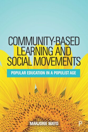 Communitybased Learning And Social Movements Popular Education In A Populist Age Marjorie Mayo