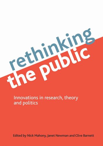 Rethinking The Public Innovations In Research Theory And Politics Nick Mahony Editor Janet Newman Editor Clive Barnett Editor