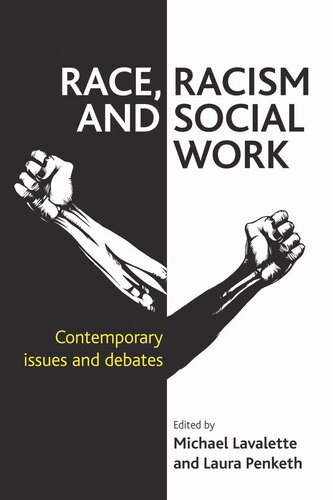Race Racism And Social Work Contemporary Issues And Debates Michael Lavalette Editor Laura Penketh Editor