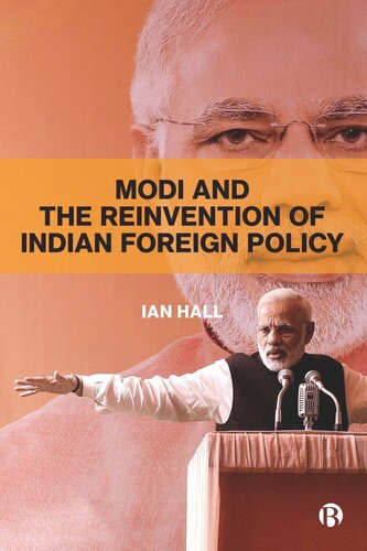 Modi And The Reinvention Of Indian Foreign Policy Ian Hall