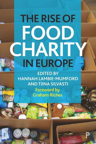 The Rise Of Food Charity In Europe Hannah Lambiemumford Editor Tiina Silvasti Editor