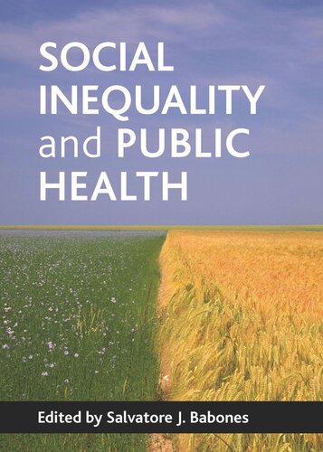 Social Inequality And Public Health Salvatore J Babones Editor