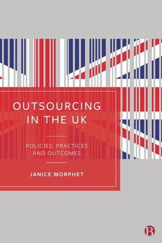 Outsourcing In The Uk Policies Practices And Outcomes Janice Morphet