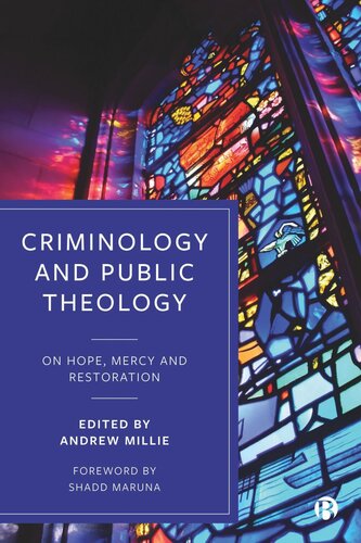Criminology And Public Theology On Hope Mercy And Restoration 1st Edition Andrew Millie