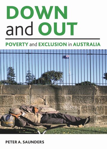 Down And Out Poverty And Exclusion In Australia Peter Saunders