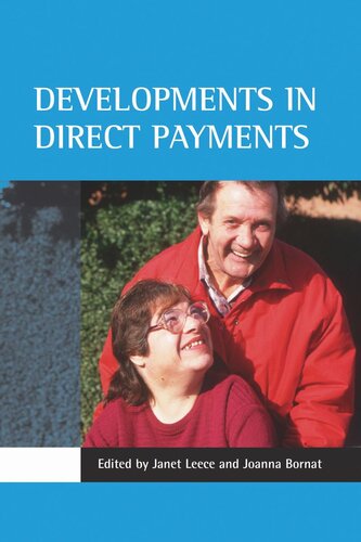 Developments In Direct Payments Janet Leece Editor Joanna Bornat Editor