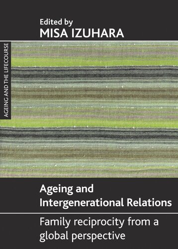 Ageing And Intergenerational Relations Family Reciprocity From A Global Perspective Misa Izuhara Editor