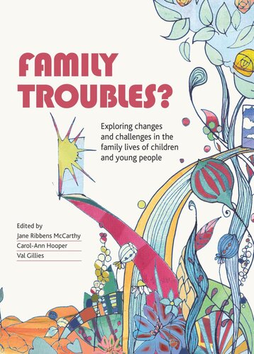 Family Troubles Exploring Changes And Challenges In The Family Lives Of Children And Young People Jane Ribbens Mccarthy Editor Carolann Hooper Editor Val Gillies Editor