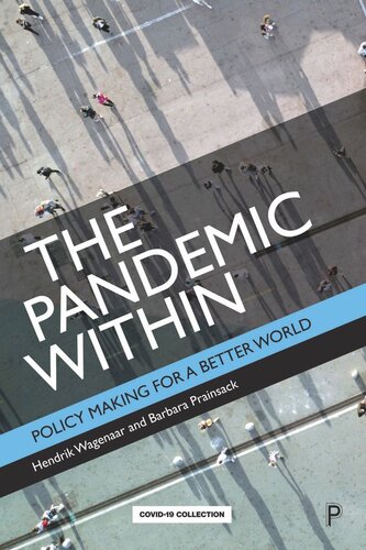The Pandemic Within Policy Making For A Better World Hendrik Wagenaar Barbara Prainsack