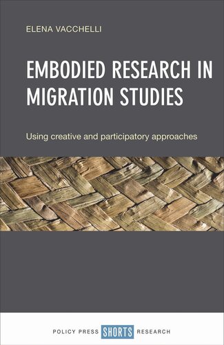 Embodied Research In Migration Studies Using Creative And Participatory Approaches Elena Vacchelli