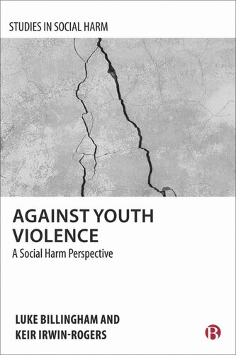 Against Youth Violence A Social Harm Perspective Luke Billingham Keir Irwinrogers