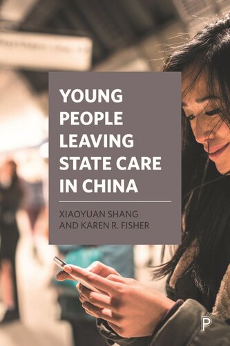 Young People Leaving State Care In China Xiaoyuan Shang Karen Fisher