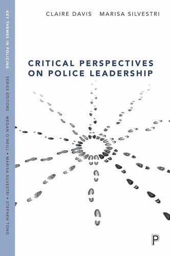 Critical Perspectives On Police Leadership Claire Davis Marisa Silvestri