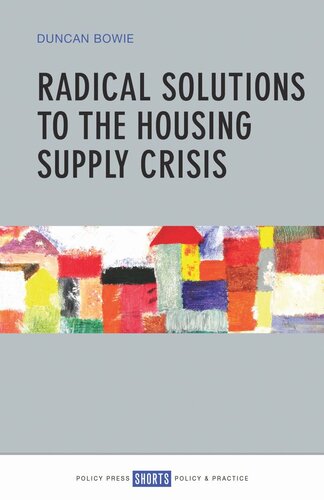Radical Solutions To The Housing Supply Crisis Duncan Bowie