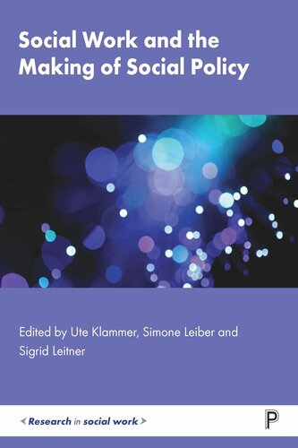 Social Work And The Making Of Social Policy Ute Klammer Editor Simone Leiber Editor Sigrid Leitner Editor