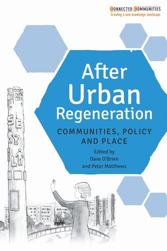 After Urban Regeneration Communities Policy And Place Dave Obrien Editor Peter Matthews Editor