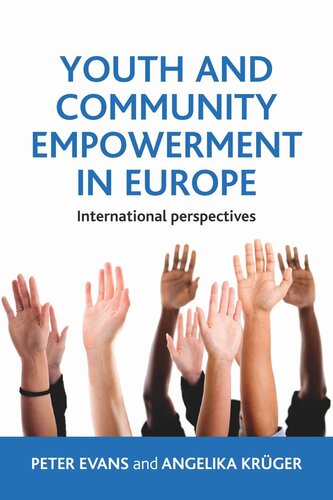 Youth And Community Empowerment In Europe International Perspectives Peter Evans Angelika Krger