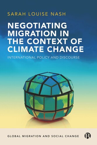 Negotiating Migration In The Context Of Climate Change International Policy And Discourse Sarah Nash