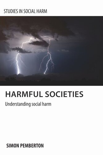 Harmful Societies Understanding Social Harm Simon A Pemberton