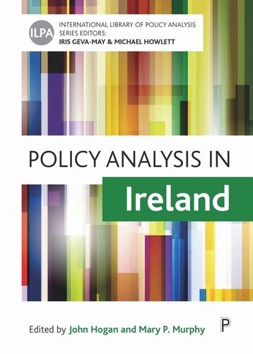 Policy Analysis In Ireland John Hogan Editor Mary P Murphy Editor