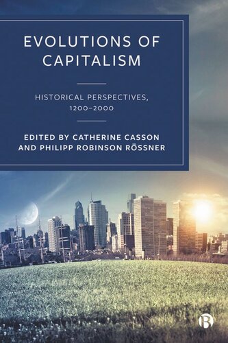 Evolutions Of Capitalism Historical Perspectives 12002000 Catherine Casson Editor Philipp Robinson Rssner Editor