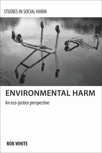 Environmental Harm An Ecojustice Perspective Rob White