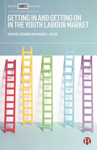 Getting In And Getting On In The Youth Labour Market Governing Young Peoples Employability In Regional Context Pauline Leonard Rachel Wilde