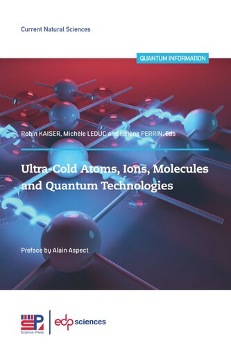 Ultracold Atoms Ions Molecules And Quantum Technologies Hlne Perrin Robin Kaiser Michle Leduc