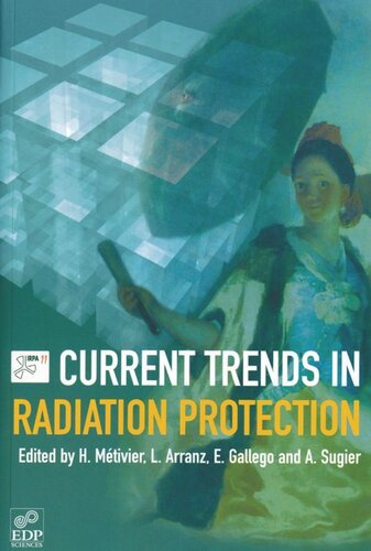 Current Trends In Radiation Protection Henri Mtivier Lopoldo Arranz Eduardo Gallego Annie Sugier